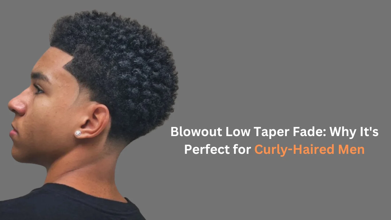 Blowout Low Taper Fade: Why It's Perfect for Curly-Haired Men 1 main image 14